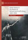 Queer Stimmen im Werk Richard von Krafft-Ebings, 18831901 von Douglas Prets