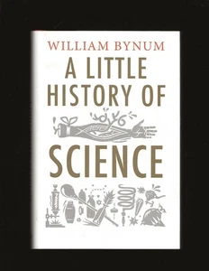 A Little History of Science (by William Bynum) (First Edition) - Imagen 1 de 6