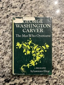 GEORGE WASHINGTON CARVER The Man Who Overcame Elliott First Ed HCDJ 1966 - Imagen 1 de 12
