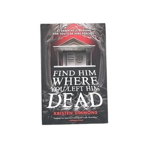 Find Him Where You Left Him Dead by Kristen Simmons 1st Edition Hardcover Book - Bild 1 von 24