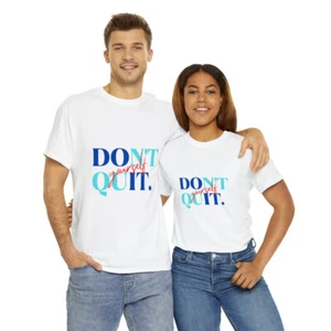 Unisex Heavy Cotton Tee Shirt, Motivation T-Shirt, Don't Quit T-shirt - Picture 1 of 25