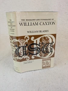 William Blades THE BIOGRAPHY AND TYPOGRAPHY OF WILLIAM CAXTON 1971 HC/DJ - Imagen 1 de 9