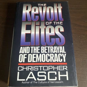 Revolt of the Elites and the Betrayal of Democracy by Christopher Lasch... - Imagen 1 de 2