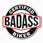 Certified Bad Ass Biker Sticker Hard Hat Toolbox Helmet Decal