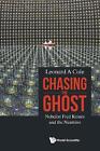 Chasing The Ghost: Nobelist Fred Reines And The Neutrino - 9789811231483