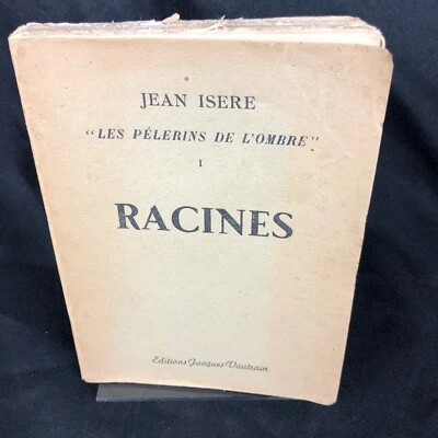 Racines by Jean Isere Les Pelerins De L'ombre 1946 Paris Paperback - Image 1 of 4