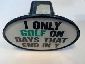 American Motorhome RV ONLY GOLF ON DAYS THAT END IN Y Tow Bar Mount Hitch Cover - Picture 1 of 1
