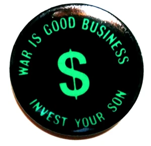 WAR IS GOOD BUSINESS - INVEST YOUR SON May, 1964 Times Square NY peace button - Picture 1 of 2