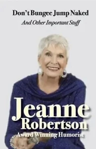 Don't Bungee Jump Naked JEANNE ROBERTSON new Paperback - Foto 1 di 1