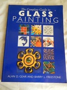 The Complete Guide to Glass Painting : Over 80 Techniques with 25 Original... - Picture 1 of 4