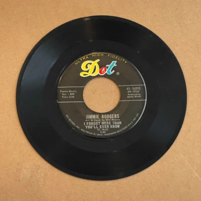 JIMMIE RODGERS I FORGOT MORE THAN YOU'LL EVER KNOW/THE WORLD I USED DOT 45 16595 - Image 1 of 2