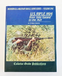 U.S. Rifle M14 from John Garand to the M21 By: R. Blake Stevens (7655) - Imagen 1 de 6