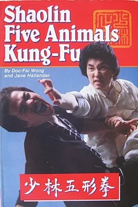 1988 SHAOLIN FIVE ANIMAL KUNG FU BY DOC-FAI WONG BLACK BELT KARATE MARTIAL ARTS - Picture 1 of 1