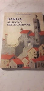 TOSCANA - BARGA al suono delle campane- M.PIA STEFANI - dedica all'interno 2001 - Foto 1 di 3