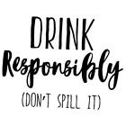 Large Drink Responsibly Don&#39;t Spill It Wall Sticker Funny Wall Decal Home
