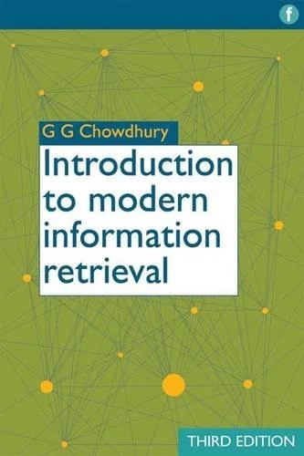 INTRODUCTION TO MODERN INFORMATION RETRIEVAL, THIRD By G G Chowdhury - Image 1 of 1