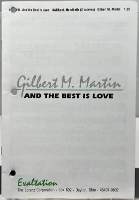And the Best is Love Gilbert Martin SATB w Keyboard Handbells Sheet Music Lorenz - Image 1 of 4