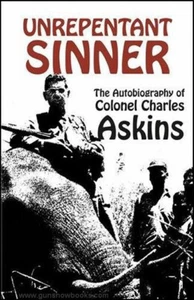 Unrepentant Sinner The Autobiography of Colonel Charles Askins - Foto 1 di 2