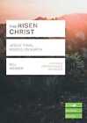 The Risen Christ Lifebuilder Study Guides Jesus Final Words On Earth YD Weimer E