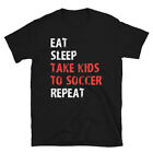 Eat Sleep Take Kids To Soccer Repeat Mom Dad T Shirt Goalie