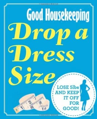 Drop a Dress Size: Lose 5lbs and Keep it Off for Good... by Good Housekeeping In - Image 1 of 2