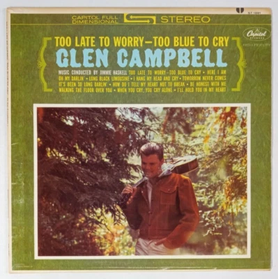 Glen Campbell: Too Late To Worry - Too Blue To Cry Lp - Image 1 of 4