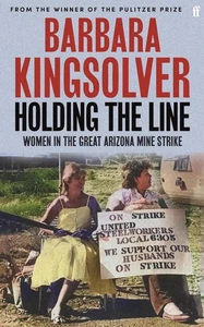 Holding the Line: Women in the Great Arizona Mine Strike by Barbara Kingsolver P - Picture 1 of 1