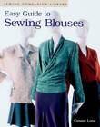 Easy Guide to Sewing Blouses: Sewing Companion Library - Paperback - GOOD