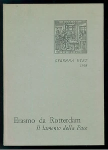 ERASMUS AUS ROTTERDAM DIE FRIEDENSKLAGE UTET 1968 STRENNA - Bild 1 von 1