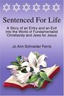 Sentenced for Life:A Story of an Entry and an E. Farris<|