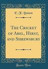 The Cricket Of Abel, Hirst, And Shrewsbury Classic