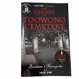 The Ghosts Of Toowong Cemetry Brisbane's Necropolis Paperback Jack Sim - Picture 1 of 4