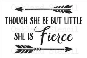 Inspirational STENCIL"Though she be but little"12x18 for Sign Wood Fabric Canvas - Picture 1 of 1