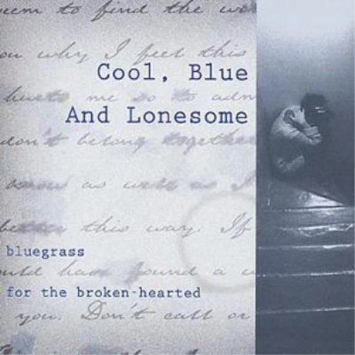 Various Artists Cool, Blue and Lonesome: Bluegrass for the Broken-hearted (CD) - Bild 1 von 1