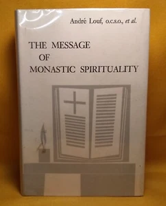 The Message of Monastic Spirituality 1964 HCDJ First Edition Andre Louf Catholic - Picture 1 of 14