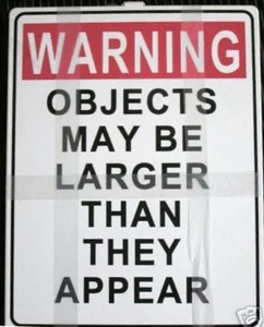 NWT - WARNING OBJECTS MAY BE LARGER THAN THEY APPEAR - Metal Sign 13.5x10.5-In. - Picture 1 of 1