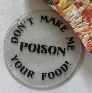 Funny Dont Make Me Poison Your Food Glass Trivet Plate Halloween Fall Decor - Picture 1 of 7