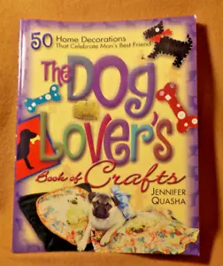 The Dog Lover's Book of Crafts by Jennifer Quasha - Unused - Picture 1 of 3