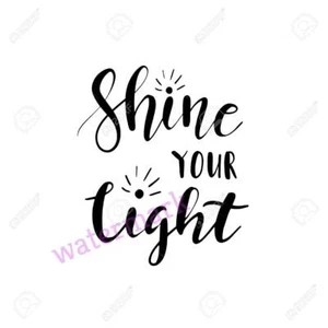 "SHINE YOUR LIGHT" QUOTE PUBLICITY PHOTO - Picture 1 of 6