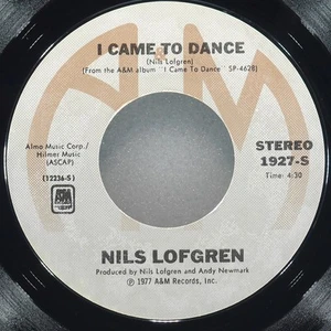 NILS LOFGREN I Came To Dance A&M 1927-S VG 45 RPM 1977 Rock & Roll 7" Pop - Picture 1 of 4