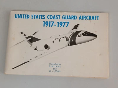 Vintage Book UNITED STATES COAST GUARD AIRCRAFT 1917-1977 Davis & Cohn ~ Used Foto 1 de 4
