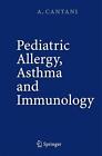 Pediatric Allergy, Asthma And Immunology By Arnaldo Cantani (English) Hardcover