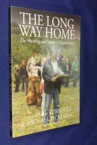 THE LONG WAY HOME Paul Turnbull THE MEANING AND VALUES OF REPATRIATION - Bild 1 von 12
