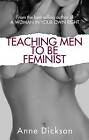 Anne Dickson : Enseigner aux hommes à être féministes très bien noté vendeur eBay super prix