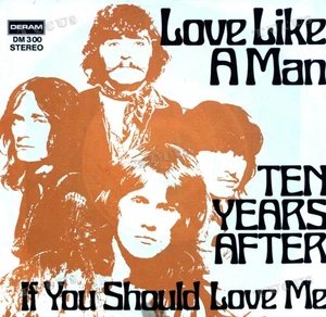 Ten Years After - Love Like A Man / If You Should Love Me 7" (VG) .* - Picture 1 of 1