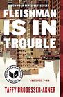 Fleishman Is in Trouble: A Novel von Brodesser-Akner, Taffy | Buch | Zustand gut