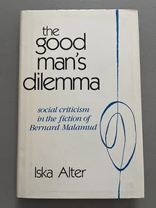 GOOD MAN'S DILEMMA Social Criticism Bernard Malamud Iska Alter Hardcover 1981 - Picture 1 of 6