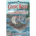 Going West Buch 3: The Feather River Abenteuerbuch 3 - Taschenbuch NEU Sc, T.E.