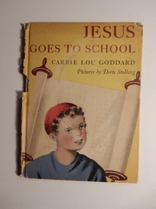 Jesus Goes To School - Carrie Lou Goddard - Doris Stolberg Illus. - 1954 - Imagen 1 de 13