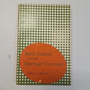 Birth Control and the Marriage Covenant by John Kippley TPB 1981 - Imagen 1 de 6